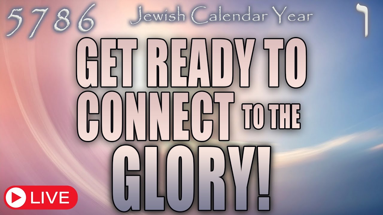 Jewish Calendar Year 5786 | Get Ready to Connect to the GLORY! | Eric Burton