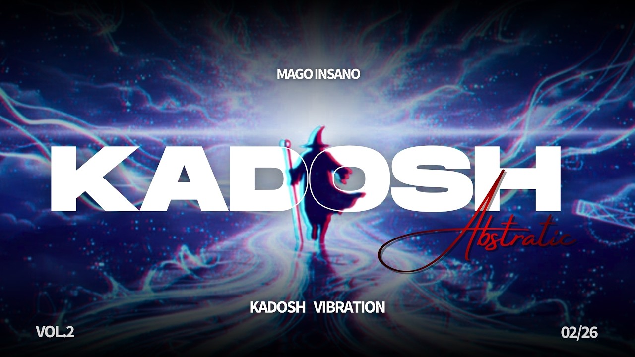 🎧 Kadosh Vibration &mdash; Mago Insano
