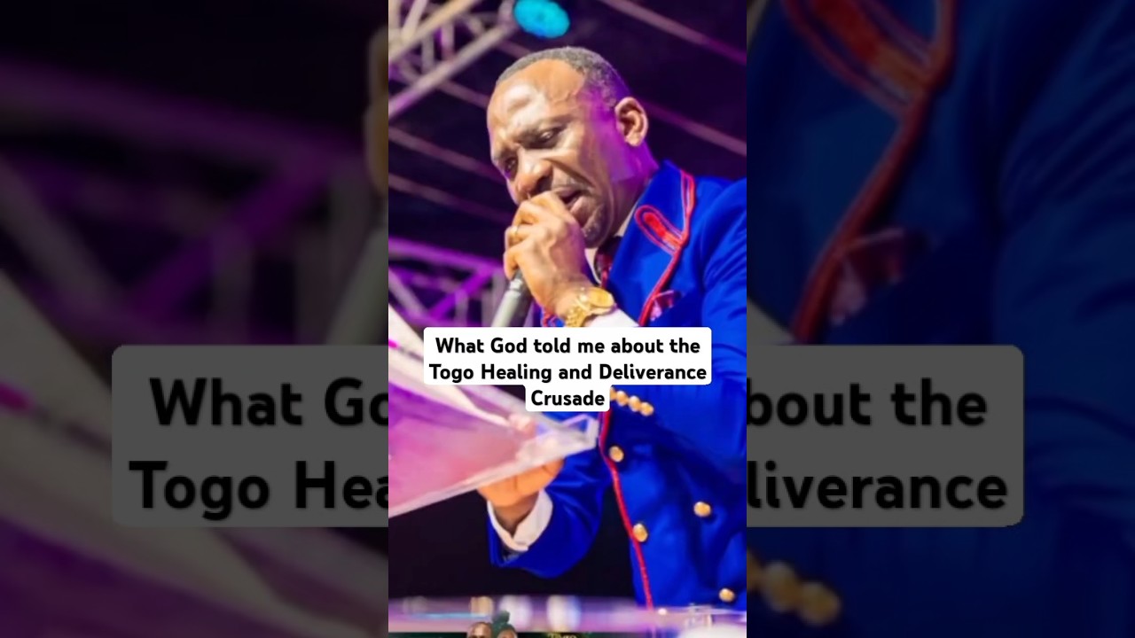 What God told me about the Togo Healing and Deliverance Crusade. - Dr. Pastor Paul Enenche