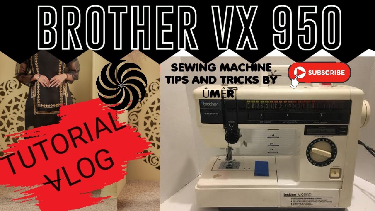 BROTHER SEWING MACHINE VX 950 ZIGZAG MACHINE COMPLETE TUTORIAL WHATSAPP 03482429959