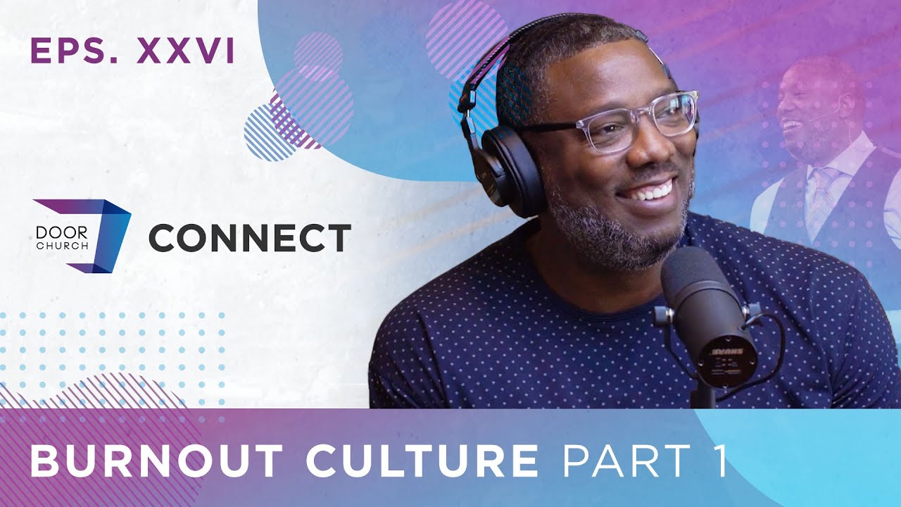 Ministry in a Burnout Culture Pt. 1 | Pastor Stacey Dillard | Door Church Connect Eps. 026