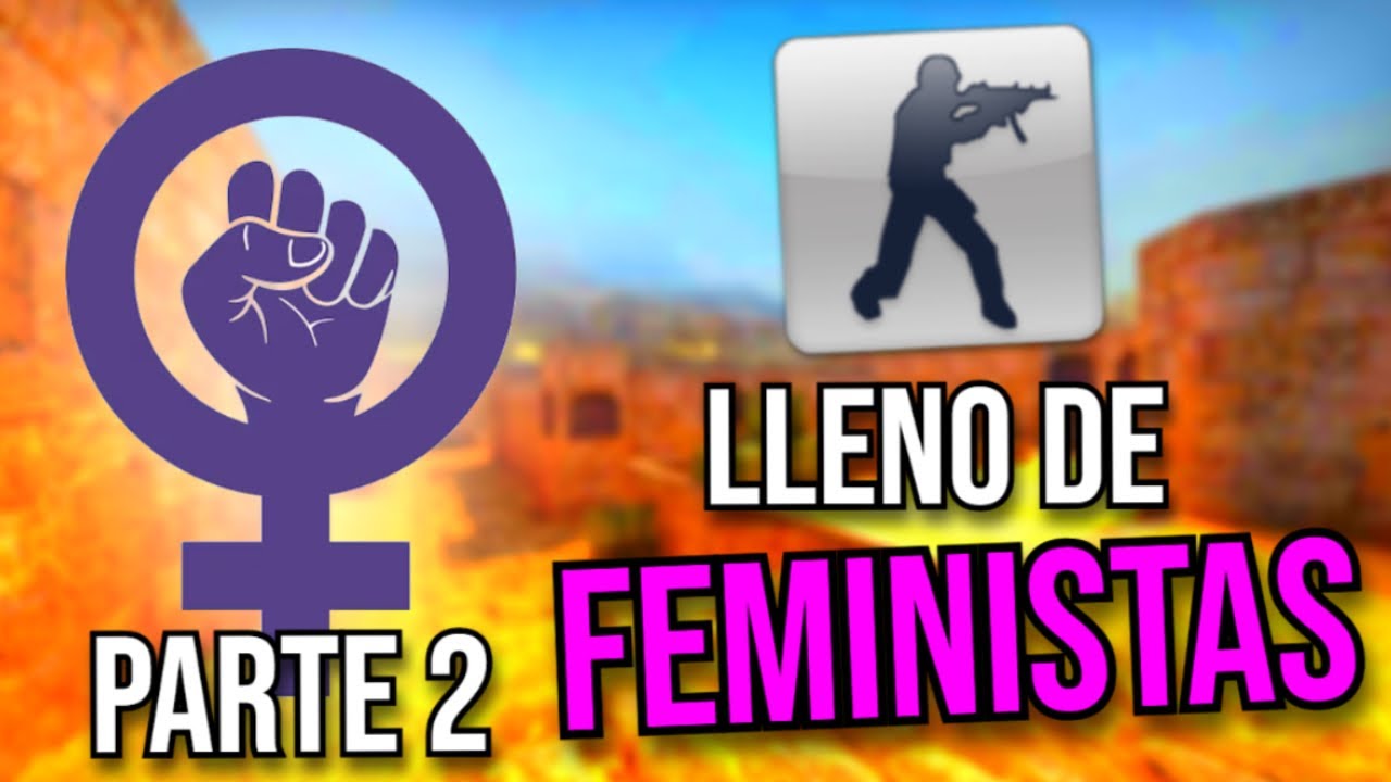 CS 1.6 LLENO DE FEMINISTAS #2