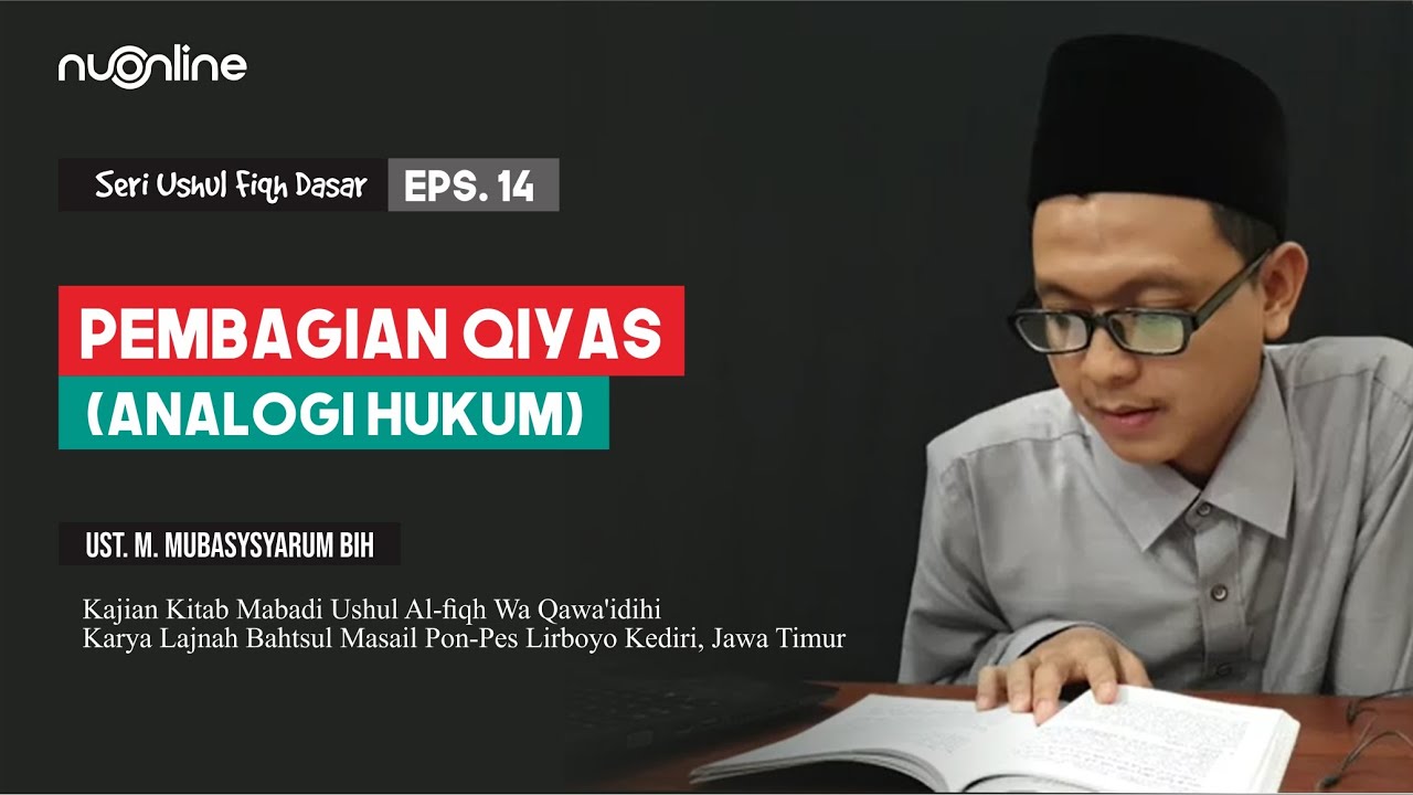 Ushul Fiqh Dasar Eps 14: Pembagian Qiyas (Analogi Hukum)