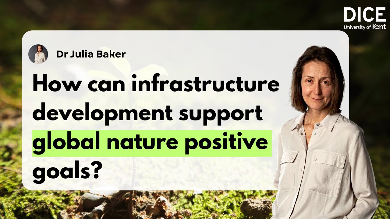 Dr Julia Baker | How can infrastructure development support global nature positive goals?