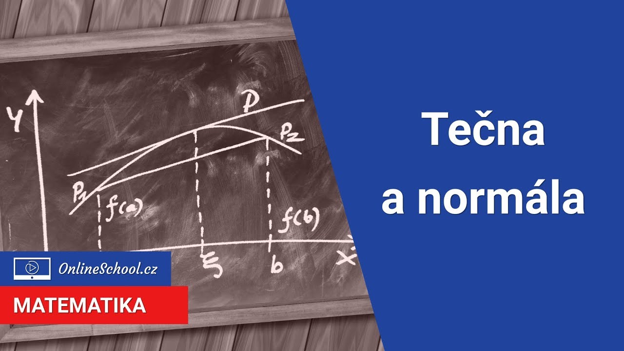 Tečna a normála ke grafu funkce | 5/13 Derivace | Matematika | Onlineschool.cz