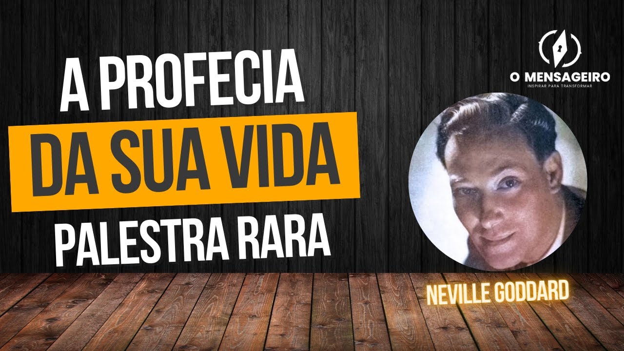 NEVILLE GODDARD - A PROFECIA PARA VOCÊ NAS ESCRITURAS - ESBOÇOS PROFÉTICOS - PALESTRA RARA 1967