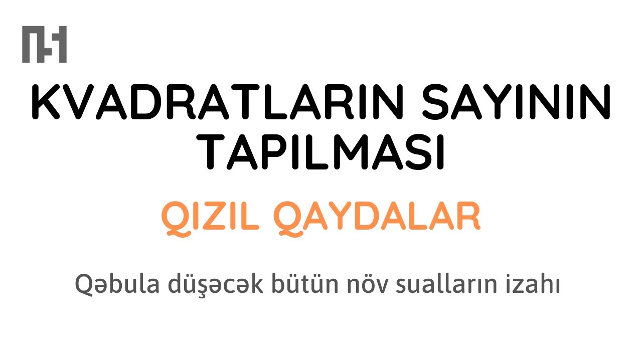 Kvadratların sayının tapılması |  Mövzu izahı və qəbula düşə biləcək bütün tip sualların izahı