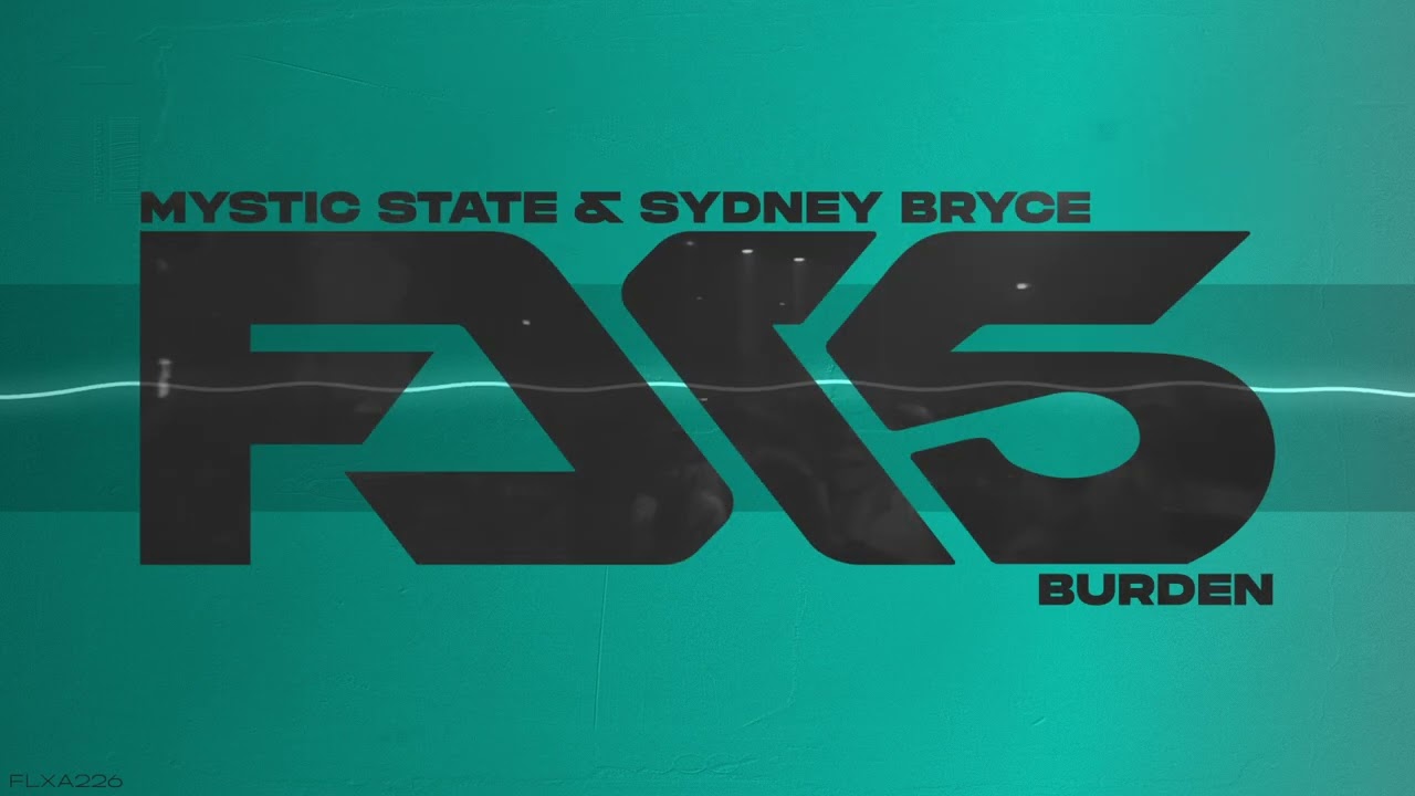 Mystic State & Sydney Bryce - Burden