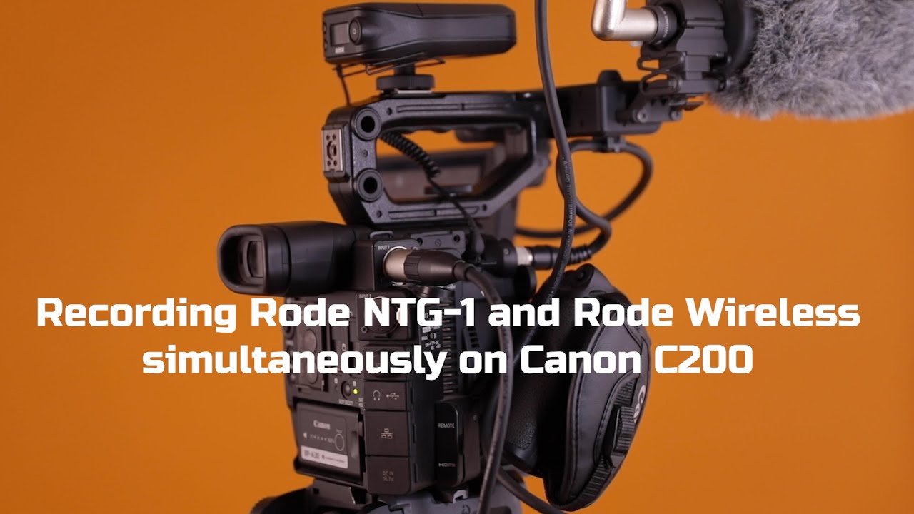 Recording Rode NTG-1 and Rode Wireless simultaneously on Canon C200