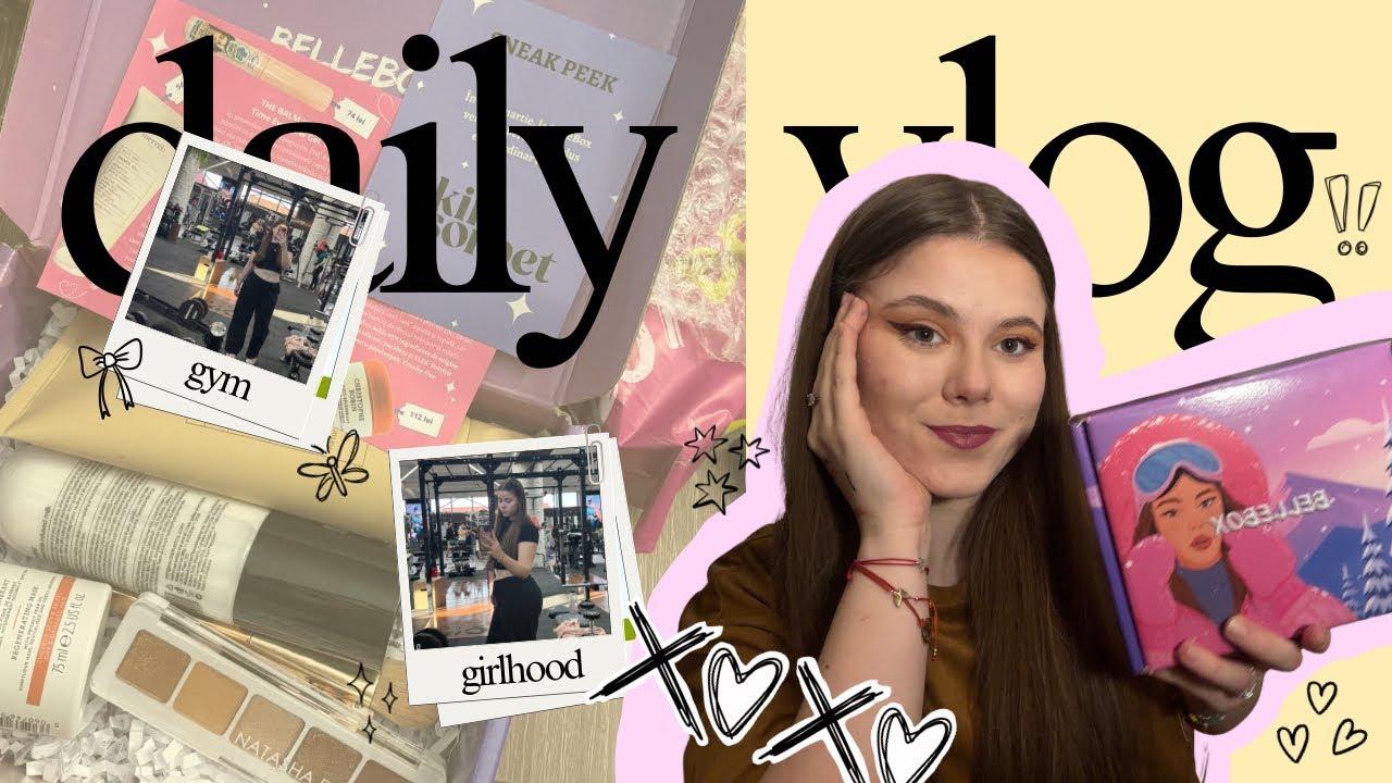 DAILY VLOG - sesiune la UMF, unboxing Bellebox 
