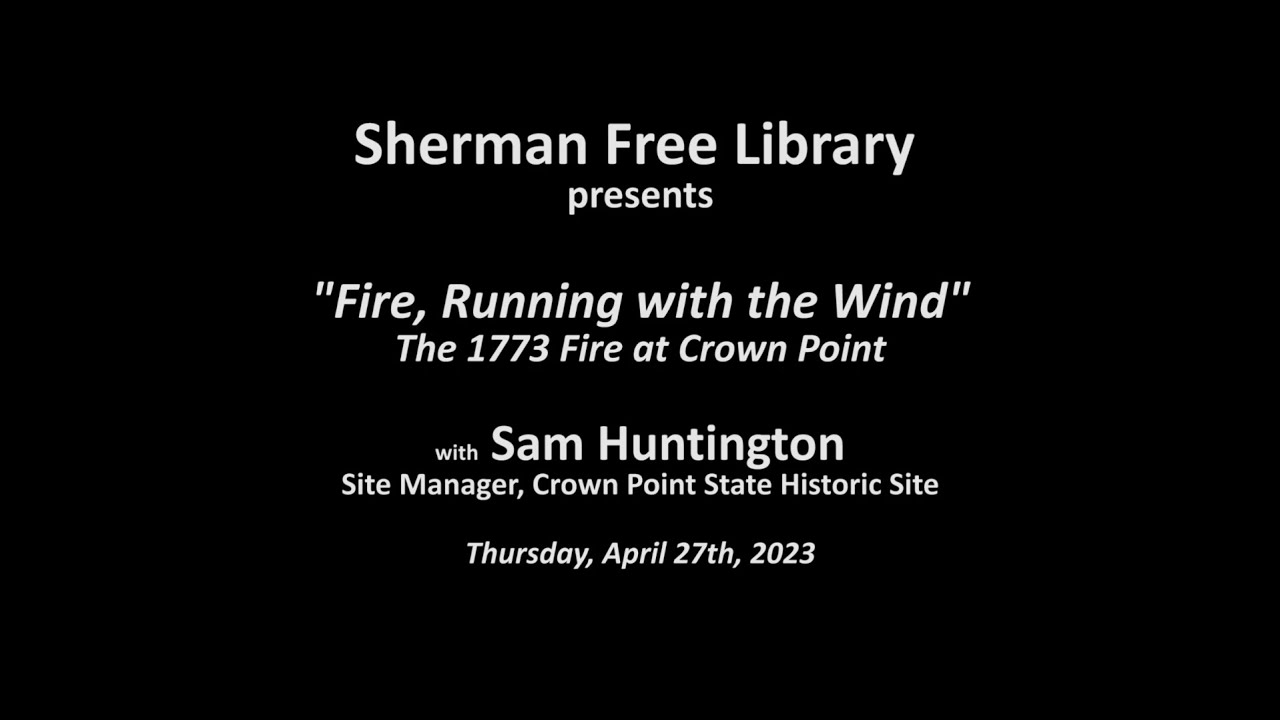 Evening at the Library: Crown Point Fire of 1773 with Sam Huntington