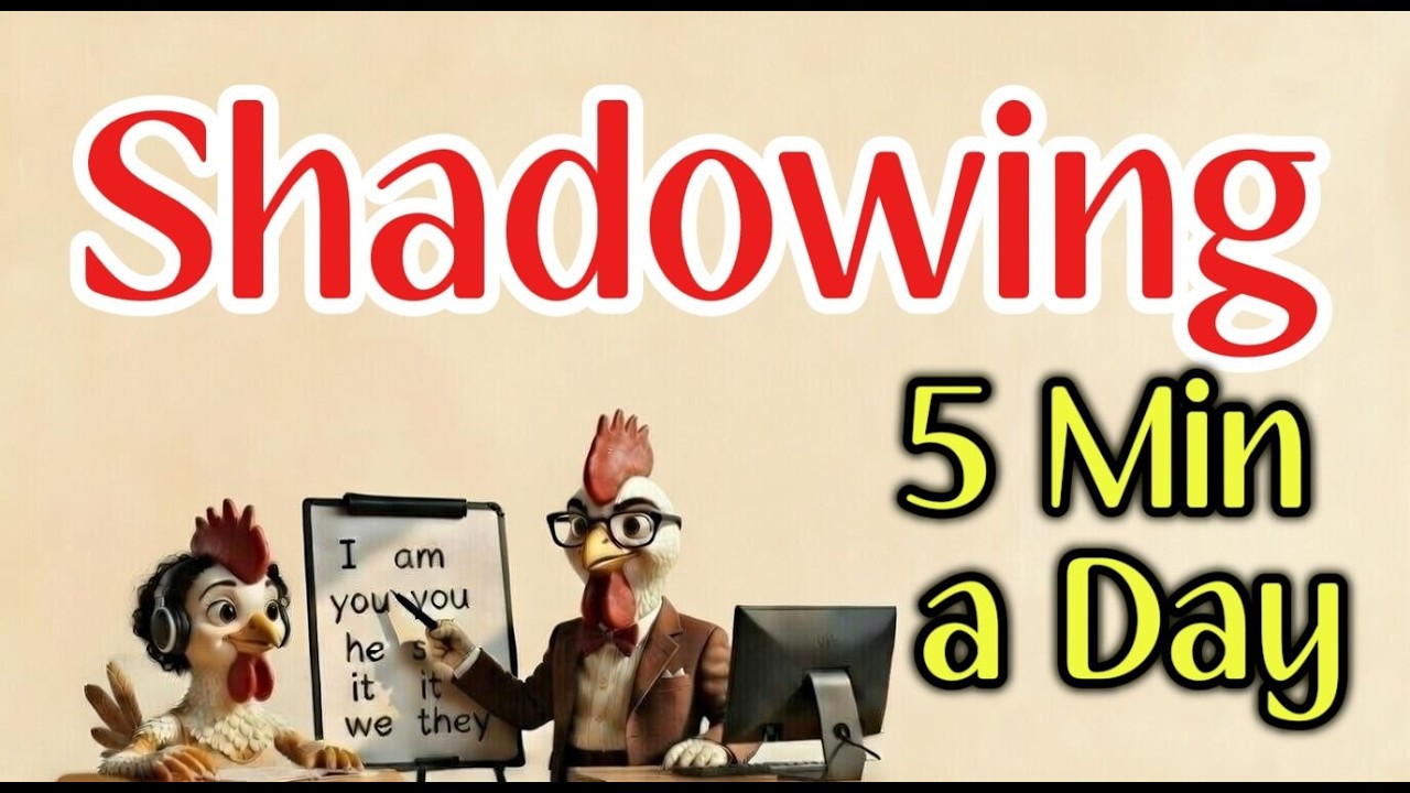 Shadowing English | Speak Fluently in 5 Minutes a Day