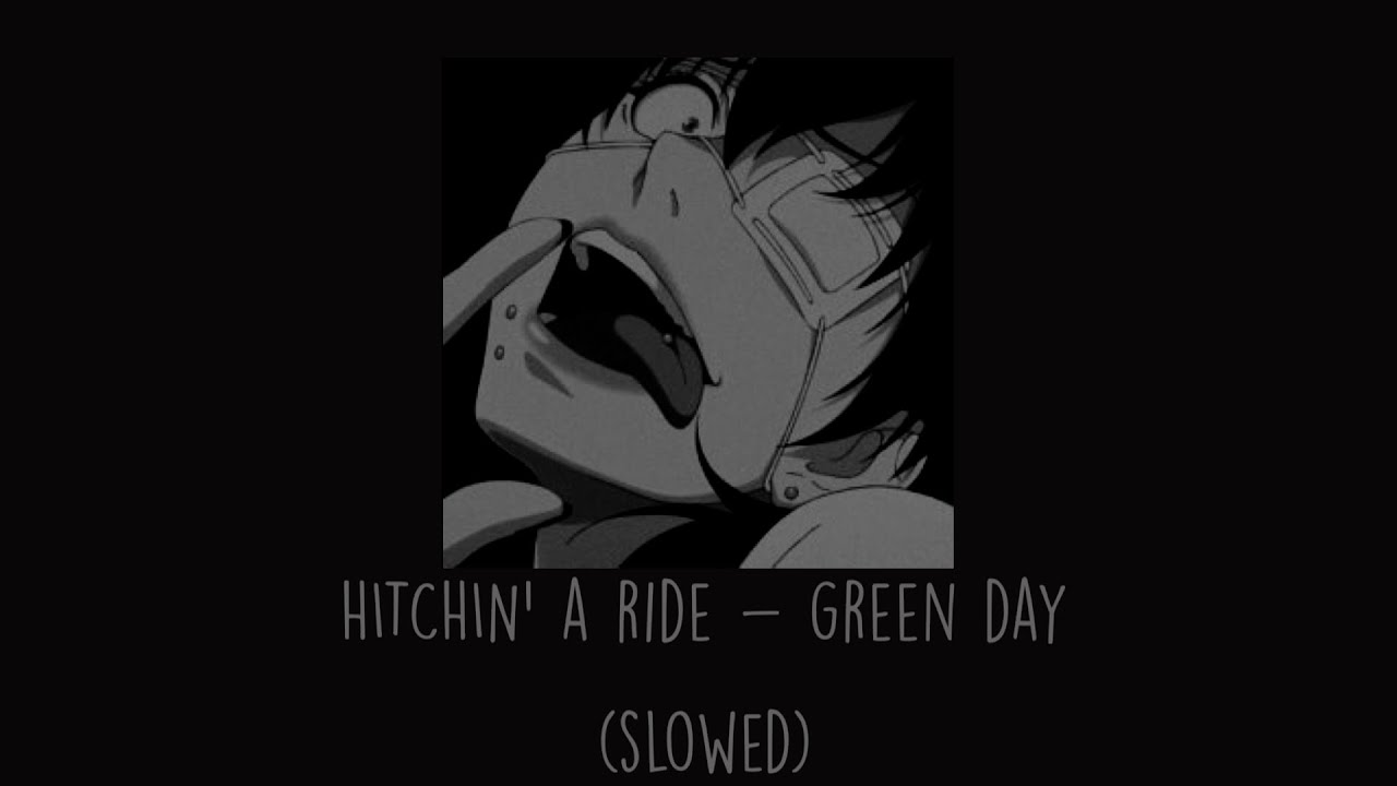 Green Day - Hitchin’ a Ride (Slowed)