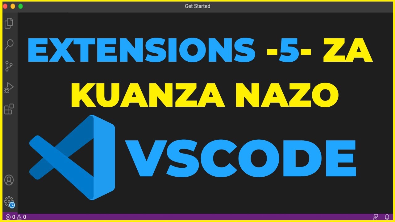 Extensions Tano Zakuanza nazo ndani Ya VS Code || 5 Extensions for Beginner