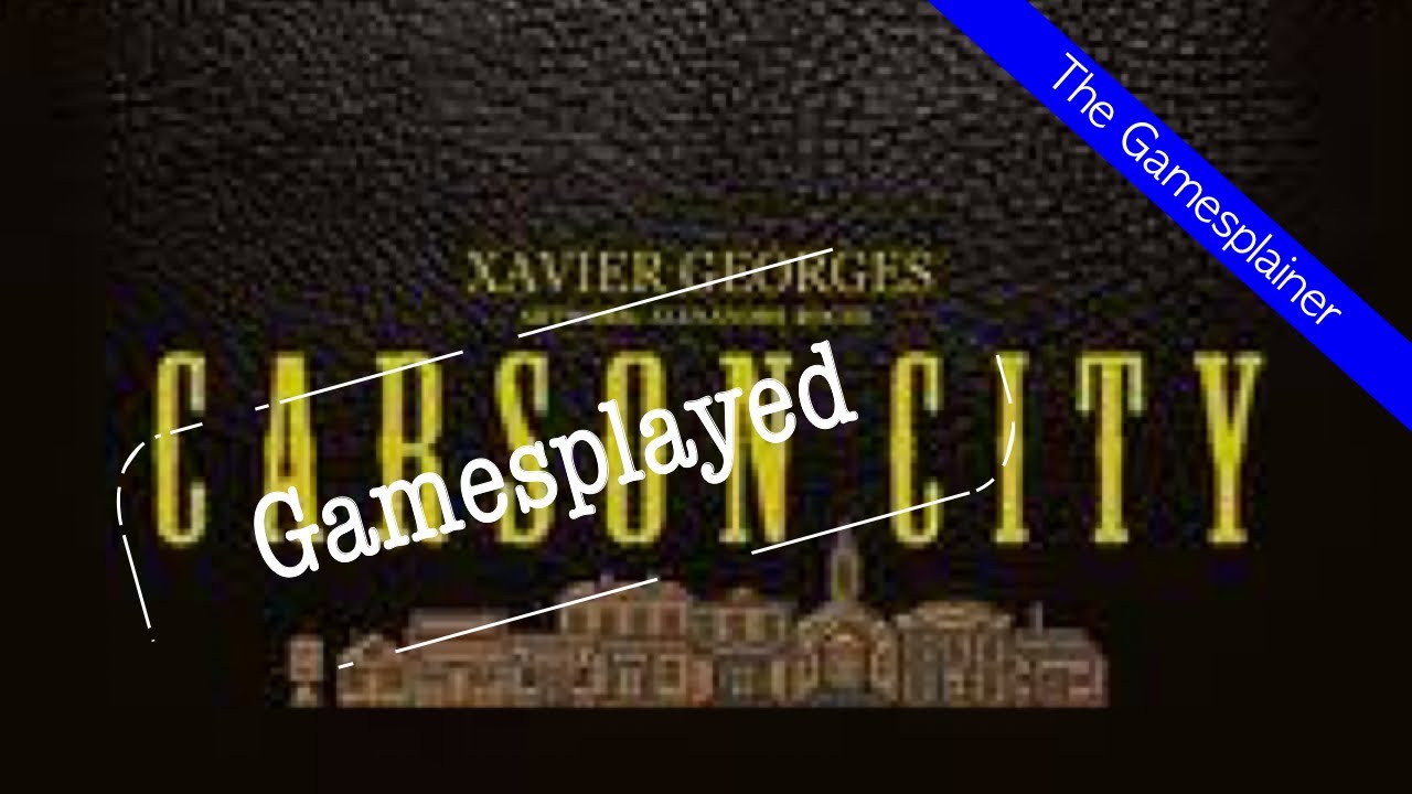 Carson City Gamesplained - Part 2 (Gamesplayed)
