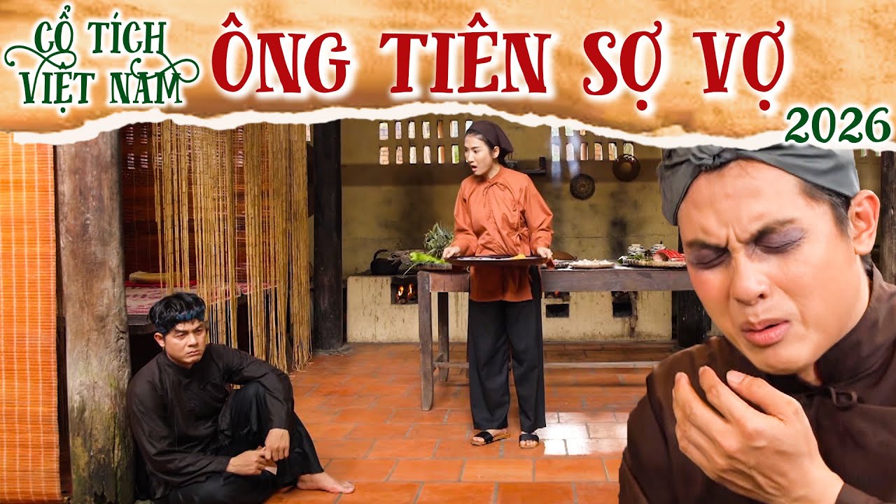 CỔ TÍCH MỚI 2026 | ÔNG TIÊN SỢ VỢ | CỔ TÍCH VIỆT NAM 2026 | CỔ TÍCH VIỆT NAM MỚI HAY NHẤT 2026