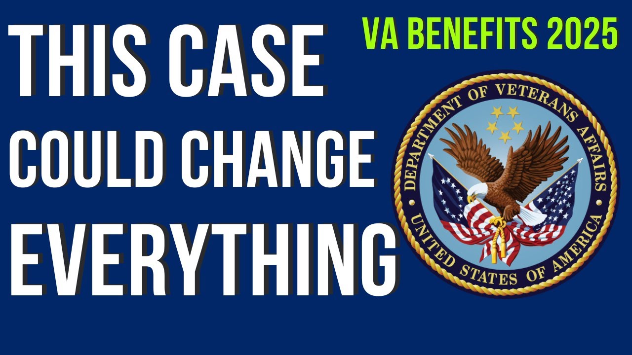 Changes to VA Benefits 2025 | New VA Case Could Change Everything