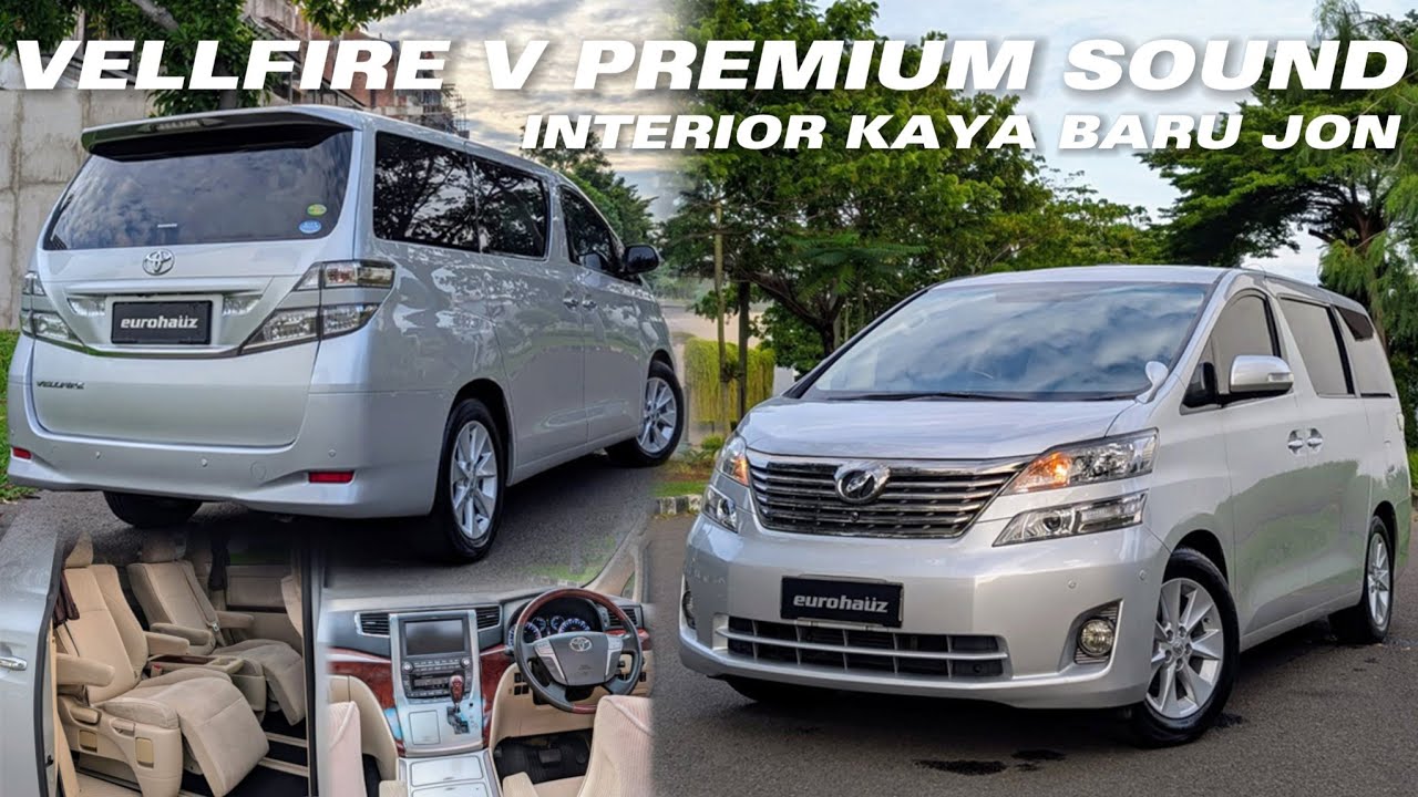 VELLFIRE V PREMIUM SOUND. INTERIOR KAYA BARU JON