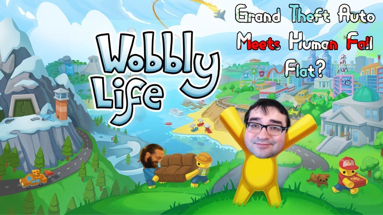 Wobbly Life: Grand Theft Auto meets Human Fall Flat?
