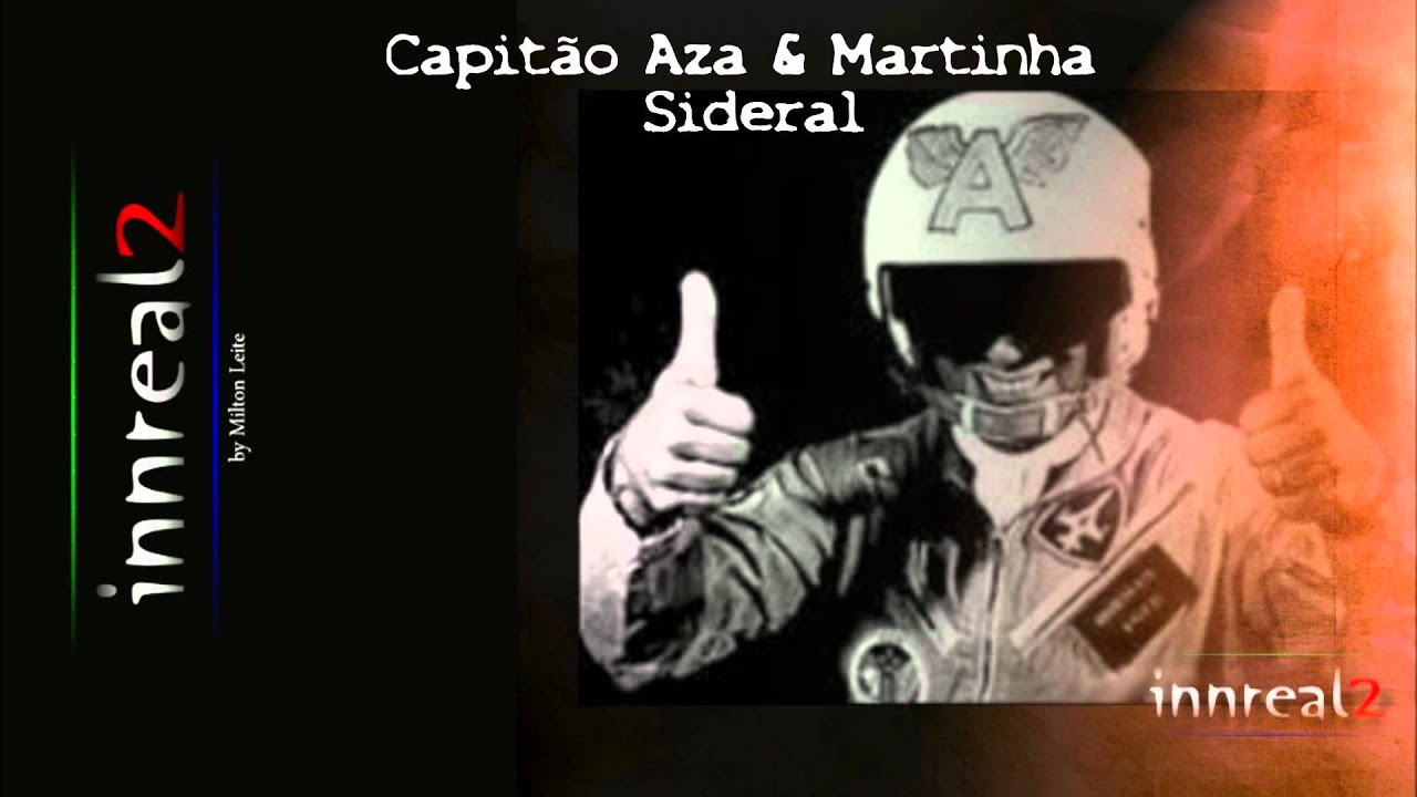 Capitao Aza & Martinha - Sideral.