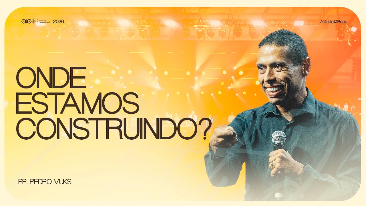 Onde estamos construindo? | Pr. Pedro Vuks