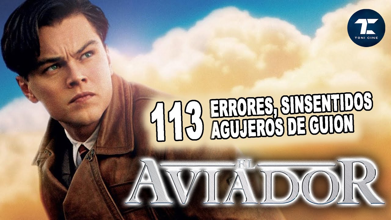 El Aviador (2004): 113 errores, agujeros de guion, fallos, clichés - Toni Cine