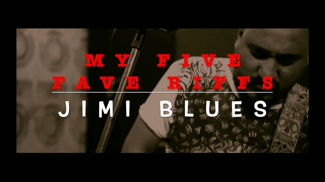MY FIVE FAVE RIFFS by Jimi Blues (THE MIDNIGHT RIDERS - TMR TRIO)