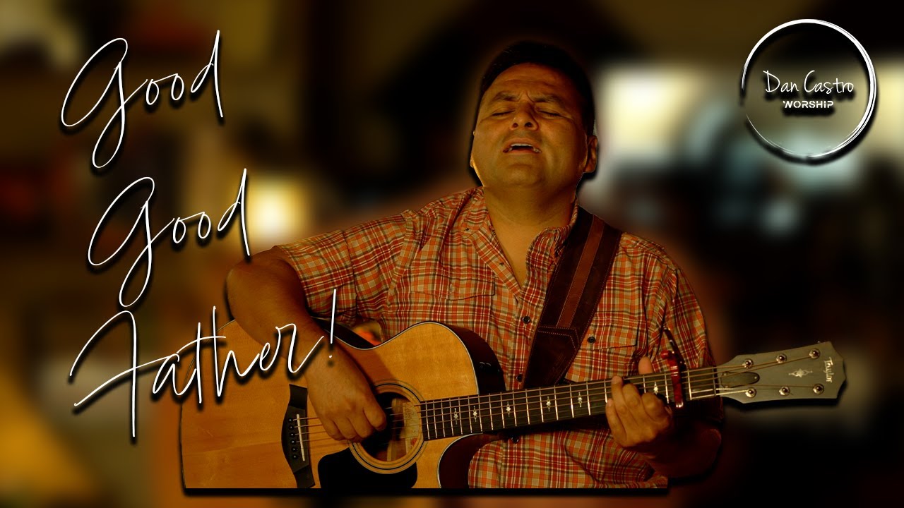 GOOD GOOD FATHER|CHRIS TOMLIN|COVER! #GoodGoodFather #ChrisTomlin #GoodGoodFatherCover #worshipmusic
