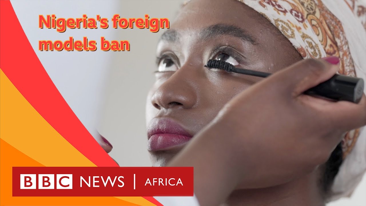 Why has Nigeria banned foreign models? - BBC What's New
