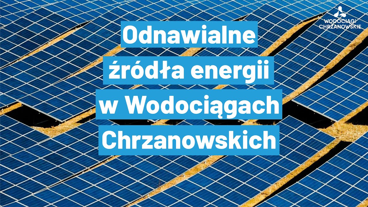 Odnawialne źr&oacute;dła energii w Wodociągach Chrzanowskich