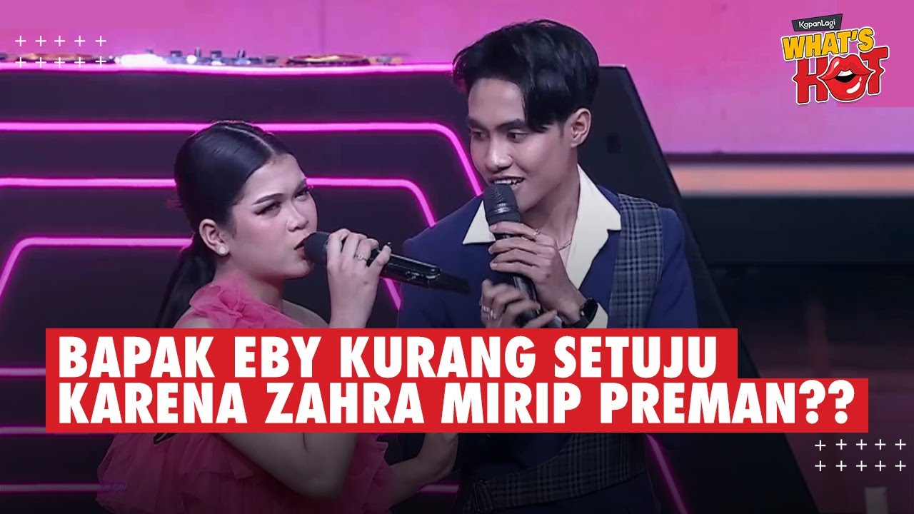 Zahra Minta Dikenalkan Kepada Calon Ayah Mertua, Eby: Aku Nggak Yakin Bapak Mau Terima Kamu Dek...