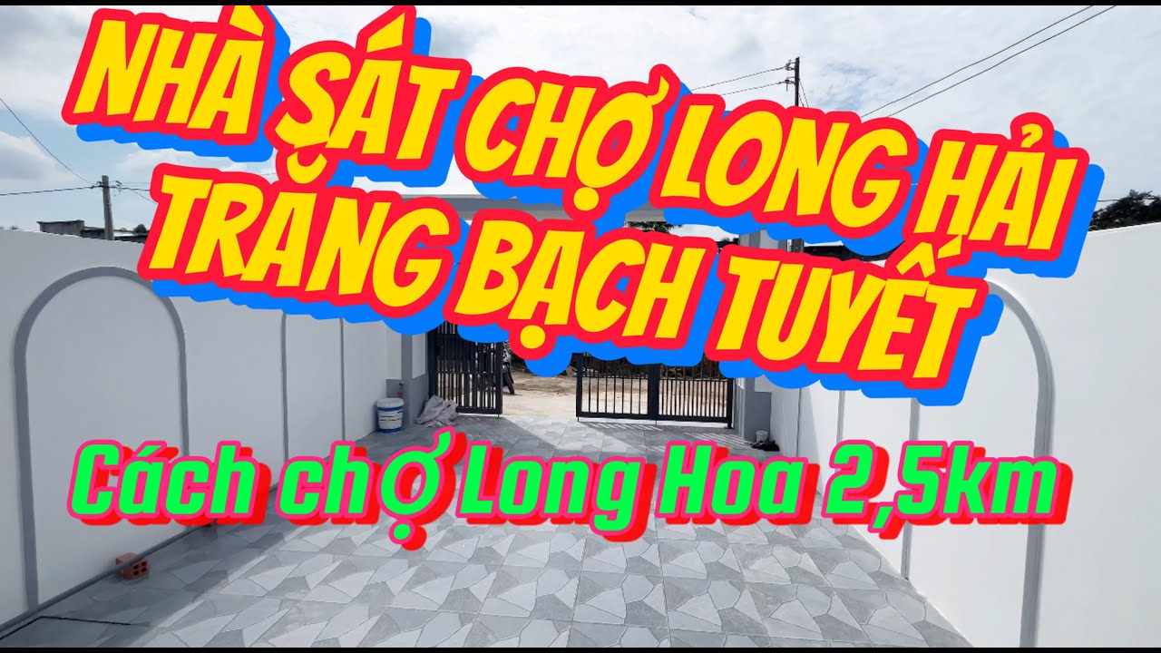 1 ng&ocirc;i Nh&agrave; s&aacute;t b&ecirc;n chợ Long Hải .trắng Bạch Tuyết lu&ocirc;n .c&aacute;ch chợ Long Hoa 2,5km &agrave; b&agrave; con ơi