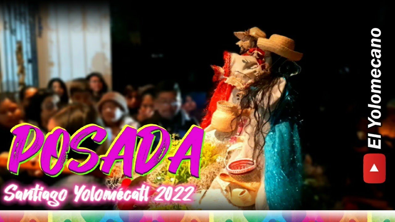 La POSADA en Santiago Yolomécatl - 2022🎄❄🎅 | El Yolomecano