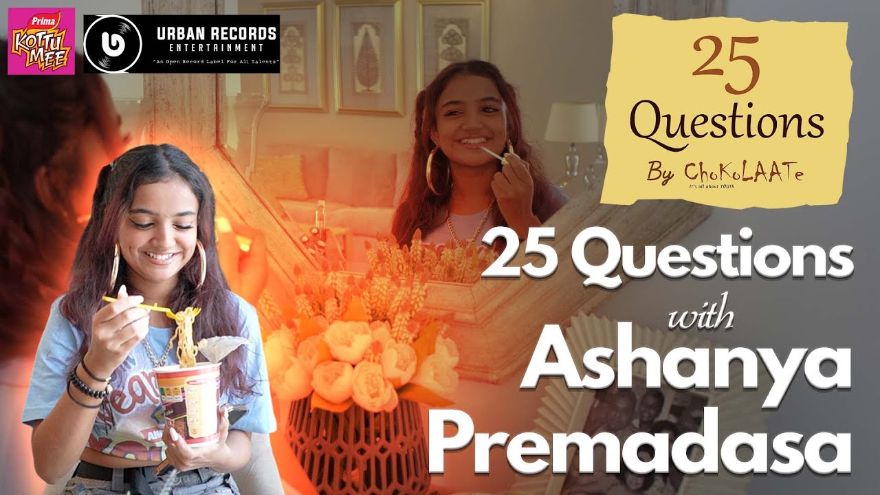 25 Questions with Ashanya Premadasa | ChoKoLAATe