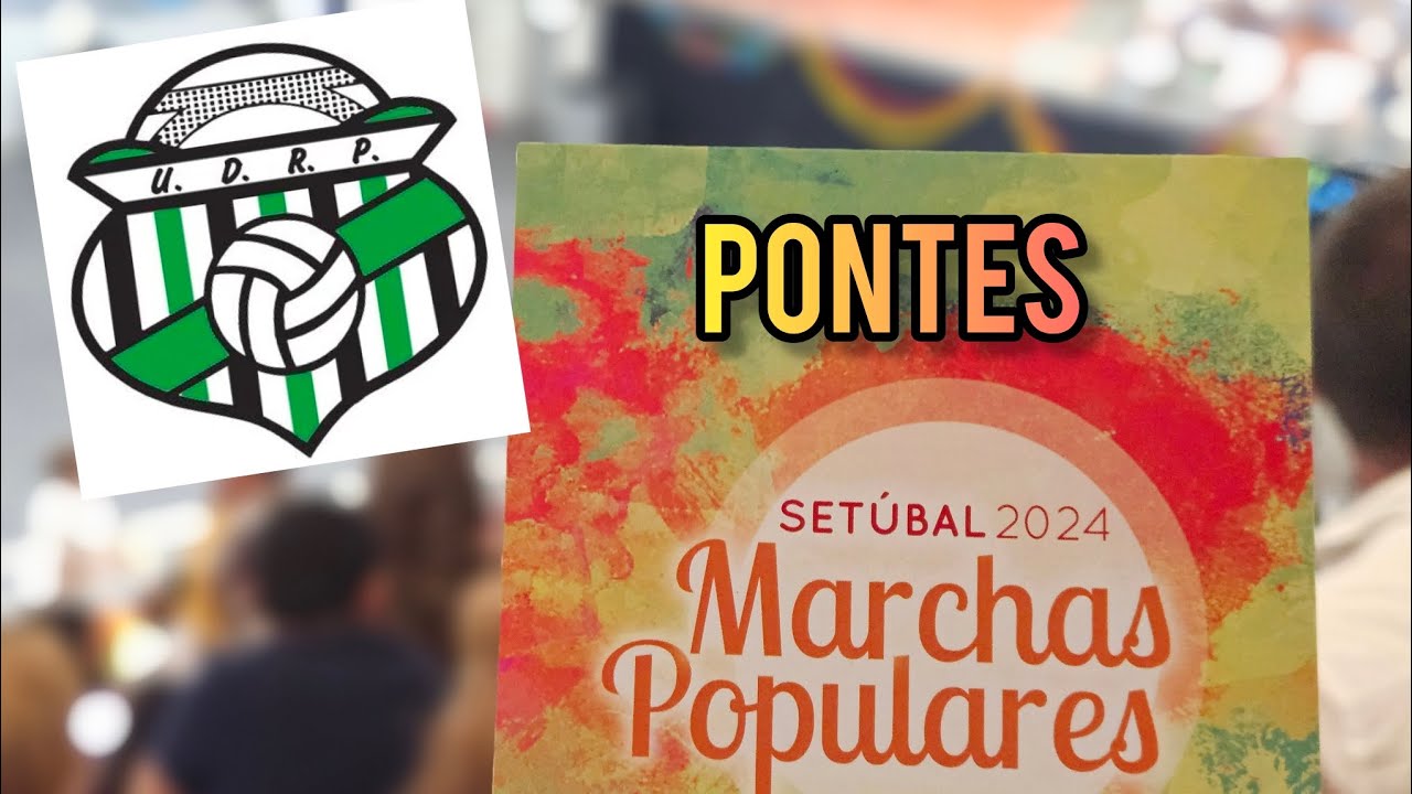 U. R. D. Pontes - Marchas Populares de Setúbal 2024