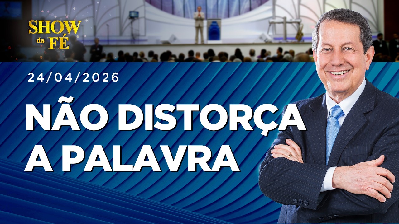 Show da F&eacute; AO VIVO, Domingo &agrave;s 9H (12/04/26)