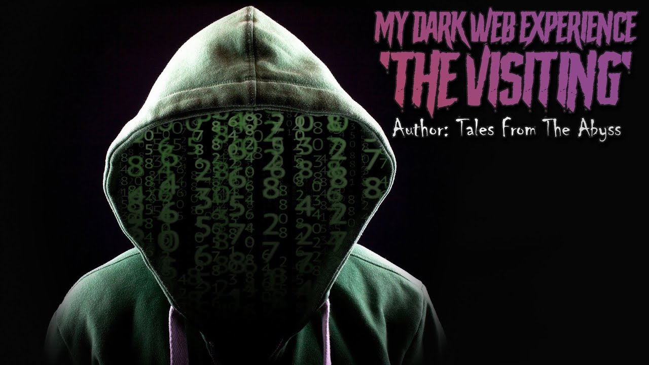 My Dark Web Experience - 'The Visiting' | Creepypasta Scary Horror Story