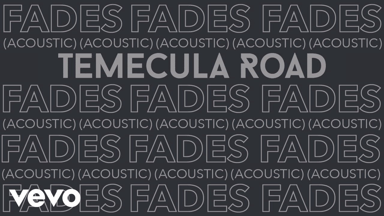 Temecula Road - Fades (Acoustic/Audio Only)