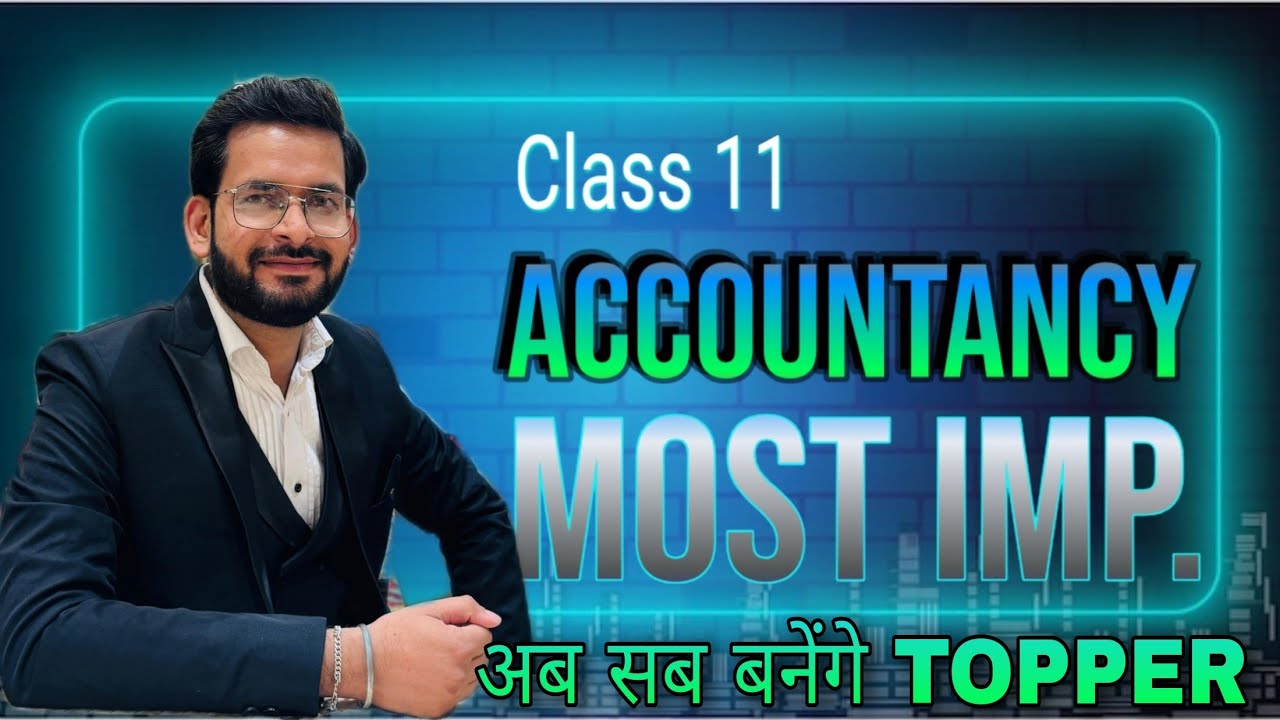 Accountancy class 11 | most important questions | class 11 accounts | most important topics 