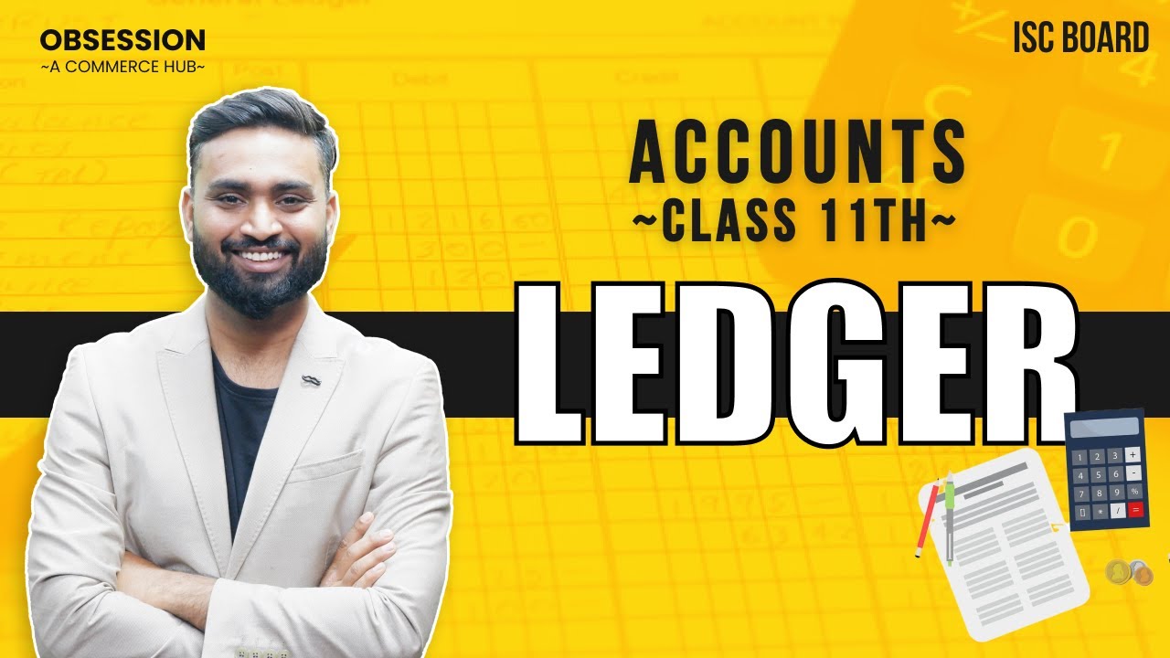 LEDGER | Accounts| Class-11 | Shubham Jagdish| ISC