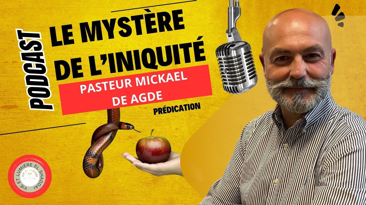 Le mystère de l'iniquité - Pasteur Mickael de Agde