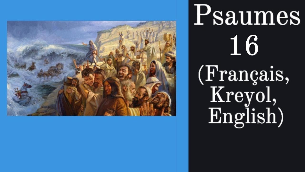 Fos Priye! || Psaumes 16 (Français, Kreyol, English)