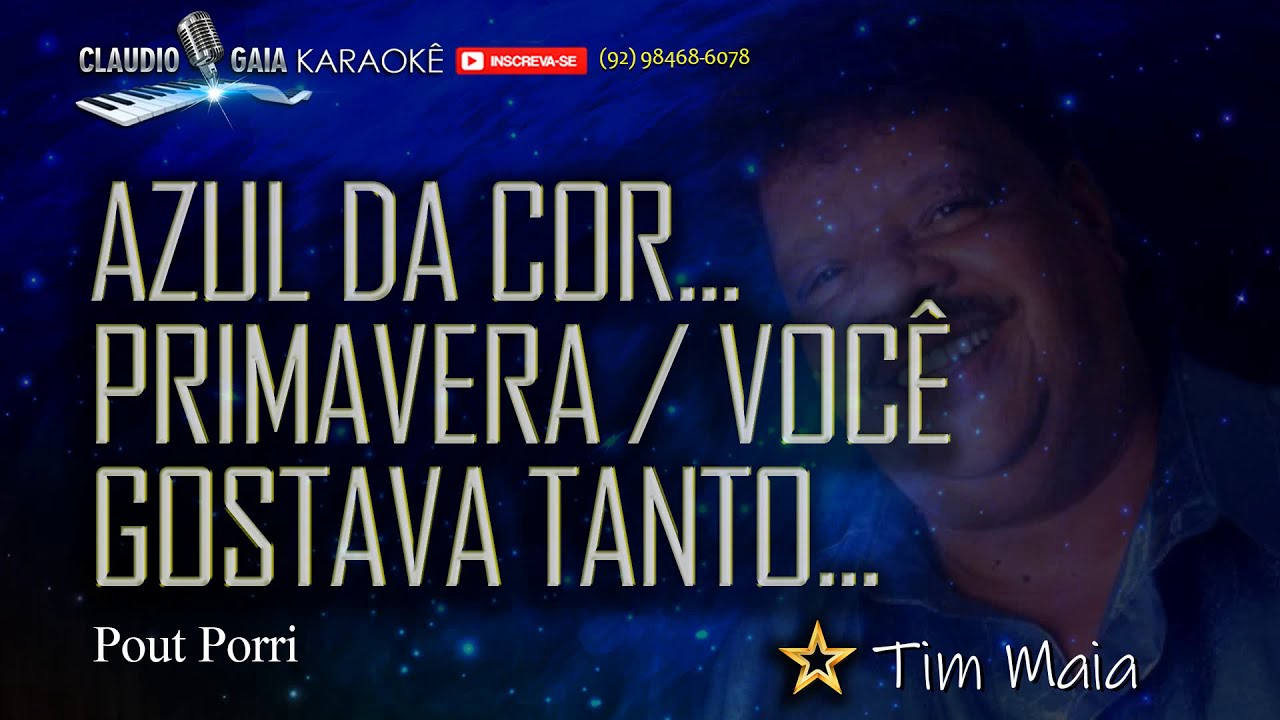 🎼 TIM MAIA  🎵  AZAUL DA COR DO MAR -  PRIMAVERA  - VOCE  -0 GOSTAVA TANTO - POUT PORRI - KARAOKÊ