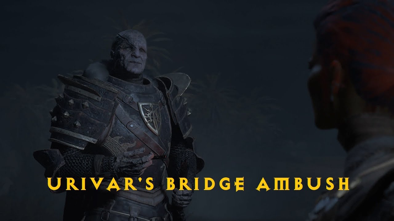 Urivar Bridge Ambush Cutscene - Diablo 4 Vessel of Hatred