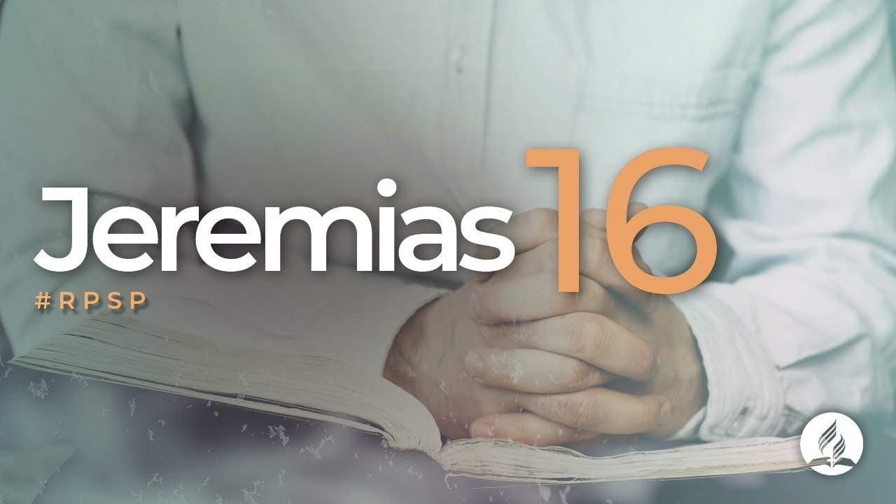Jeremias 16 -  Reavivados por sua Palavra | #RPSP