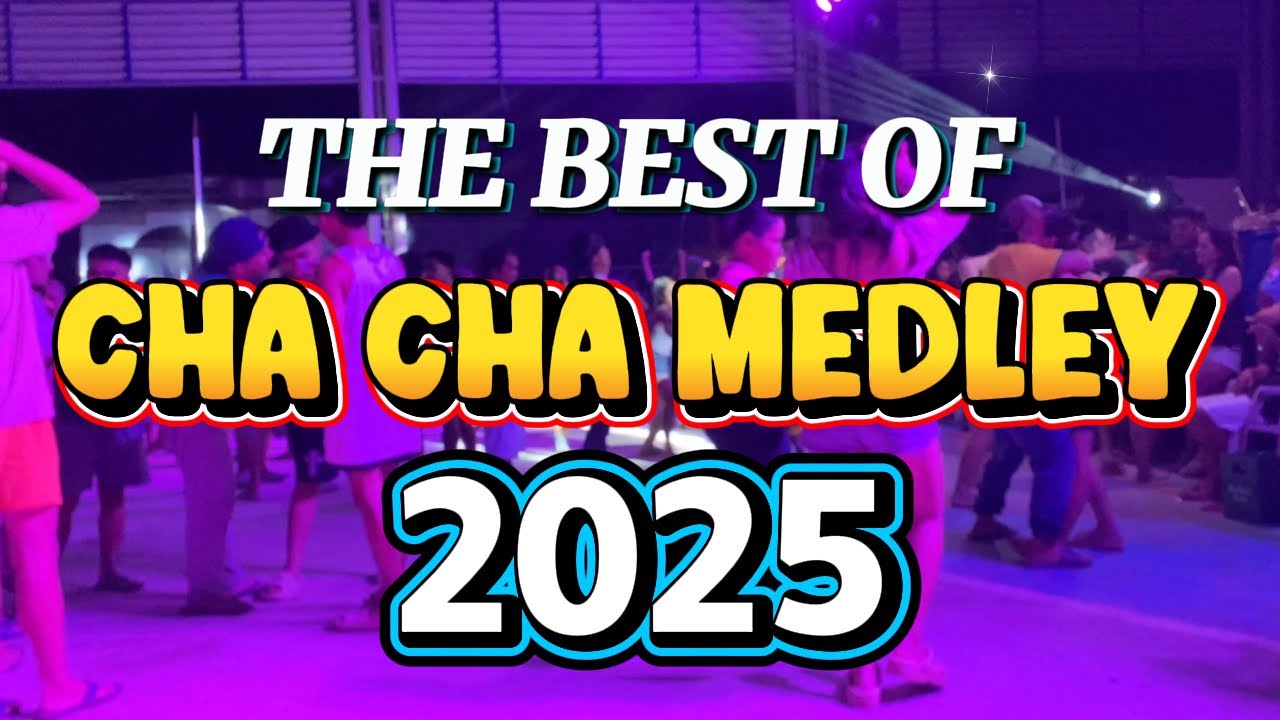 THE BEST OF CHACHA MEDLEY 2025 - MOST REQUESTED CHACHA DISCO REMIX 