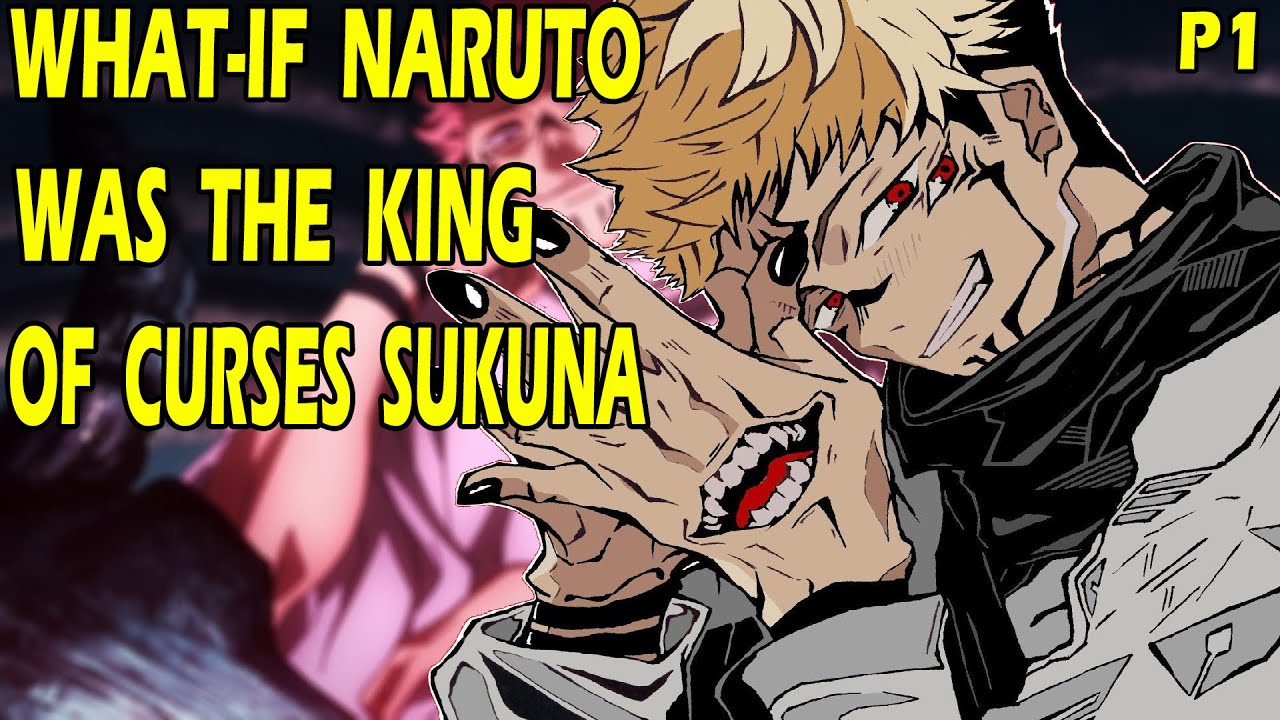 What if Naruto was the King of Curses Sukuna? Part 1