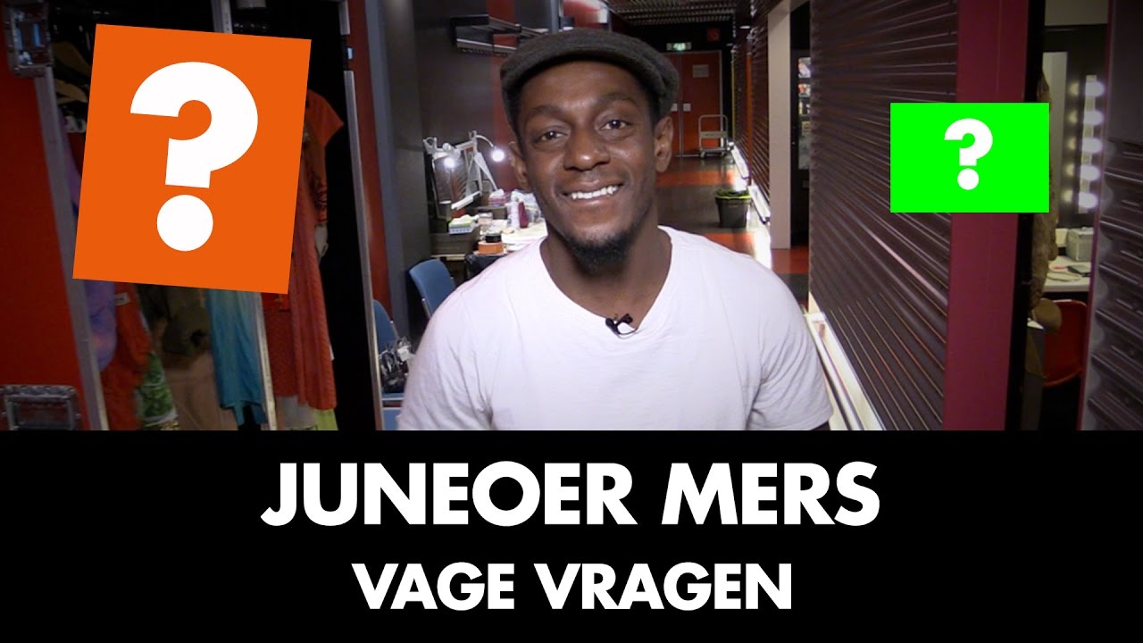 Juneoer Mers | Vage Vragen