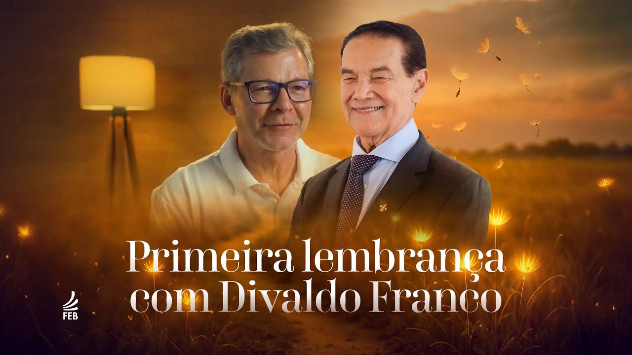 Primeira Lembrança | Divaldo Franco