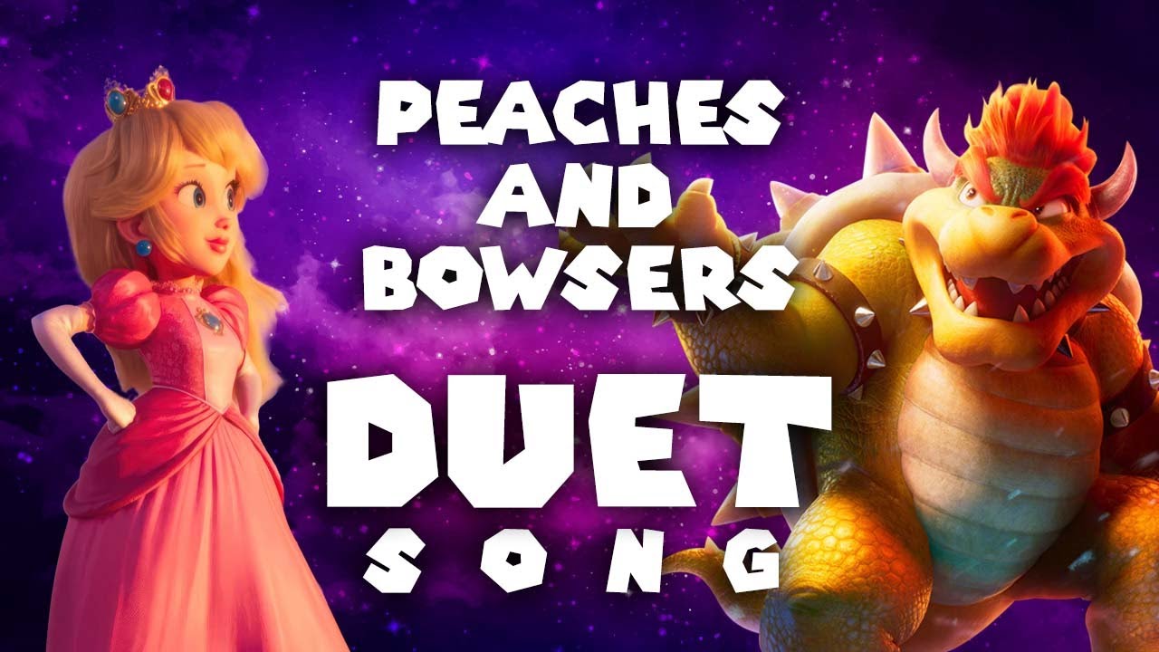 Bowser, Peach - Peaches and Bowsers (DUET VERSION + LYRICS) (The Super Mario Bros. Movie)